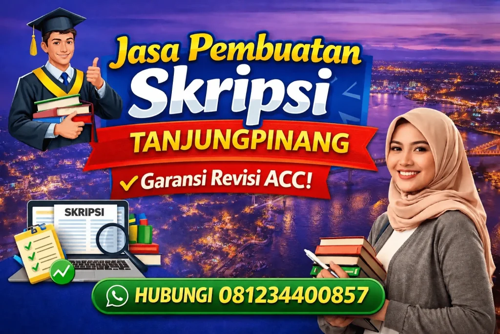 Jasa Pembuatan Skripsi Tanjungpinang Garansi Revisi ACC